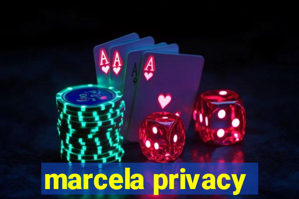 marcela privacy